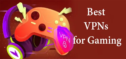 Best VPNs for Gaming